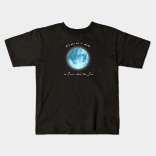 Let Me Be A Moon Kids T-Shirt